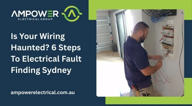 Is Your Wiring Haunted 6 Steps To Electrical Fault Finding Sydney