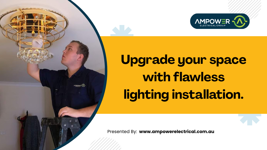 Upgrade your space with flawless lighting installation.
