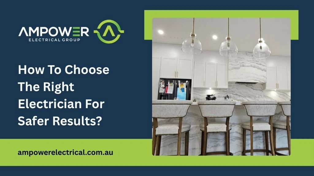 How To Choose The Right Electrician For Safer Results